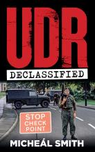 Cover of new book, 'UDR Declassified', showing armed UDR man at a vehicle checkpoint in Northern Ireland
